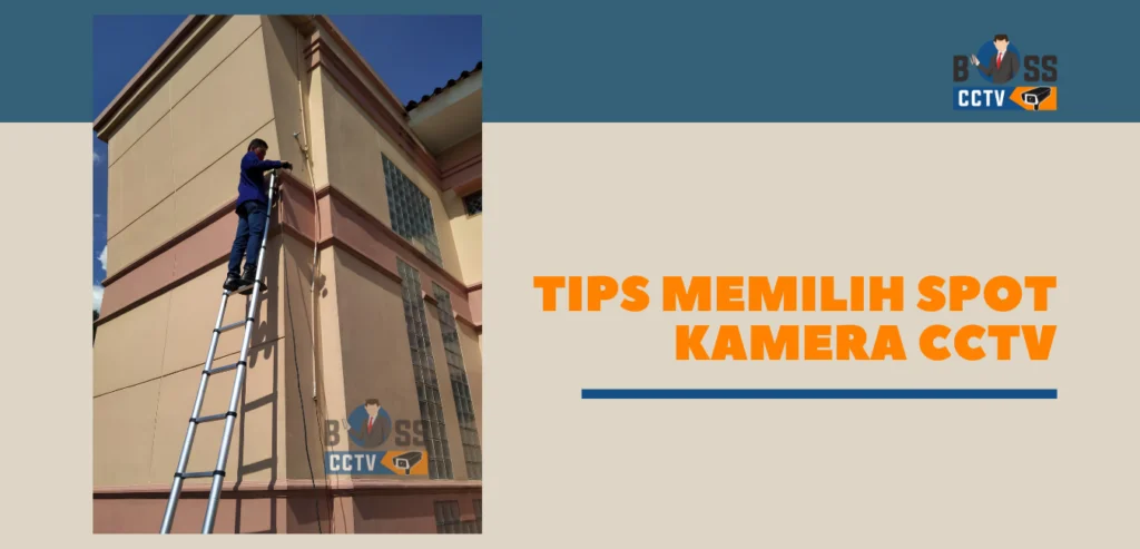 Tips Memilih Spot Kamera CCTV