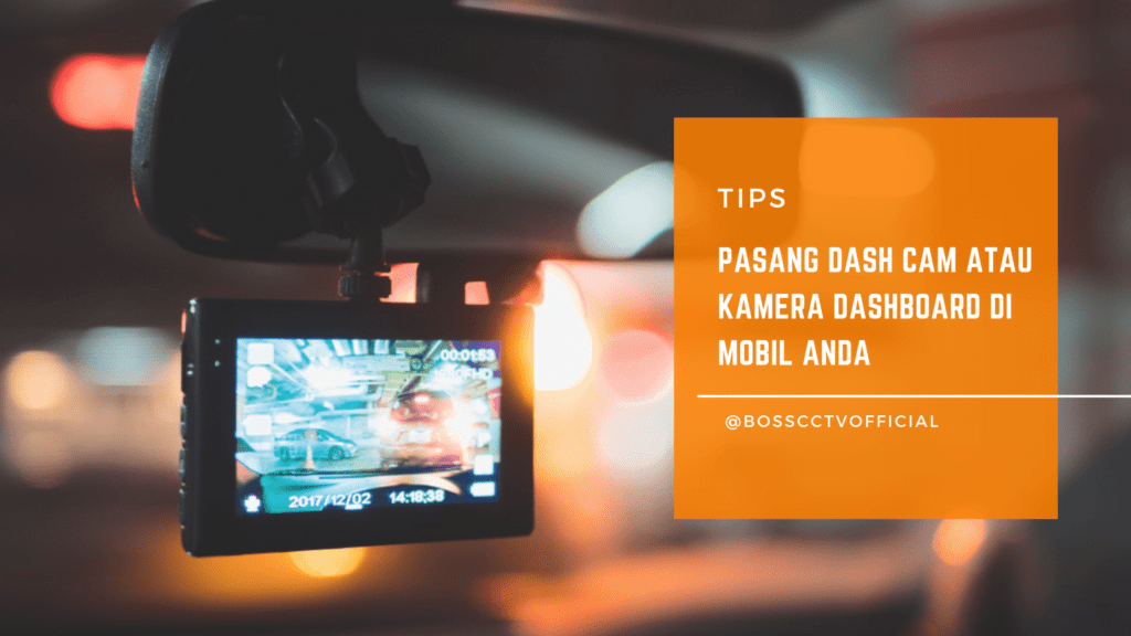 Tips Pasang Dashcam atau Kamera Dashboard di Mobil
