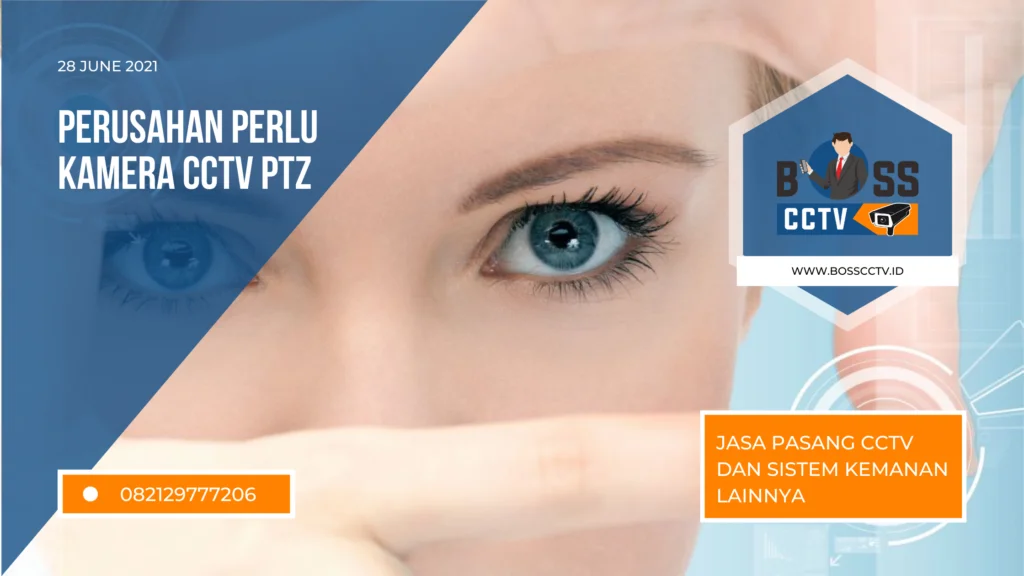 Alasan Perushaan Membutuhkan Kamera CCTV PTZ (Pan Tilt Zoom)
