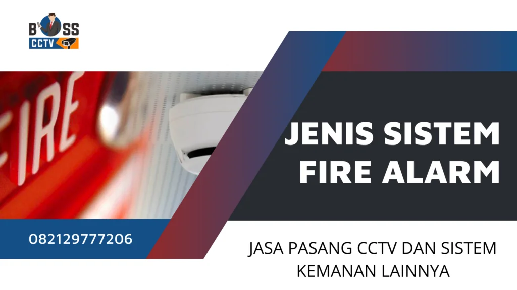 Fire Alarm dan Jenis Jenis Sistem Yang Perlu Kamu Ketahui