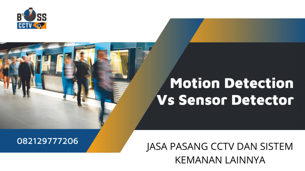 Kenali Motion Detection Vs Sensor Detector