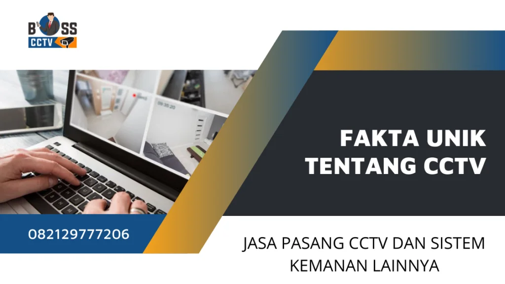 Fakta Unik dan Mengejutkan Seputar CCTV