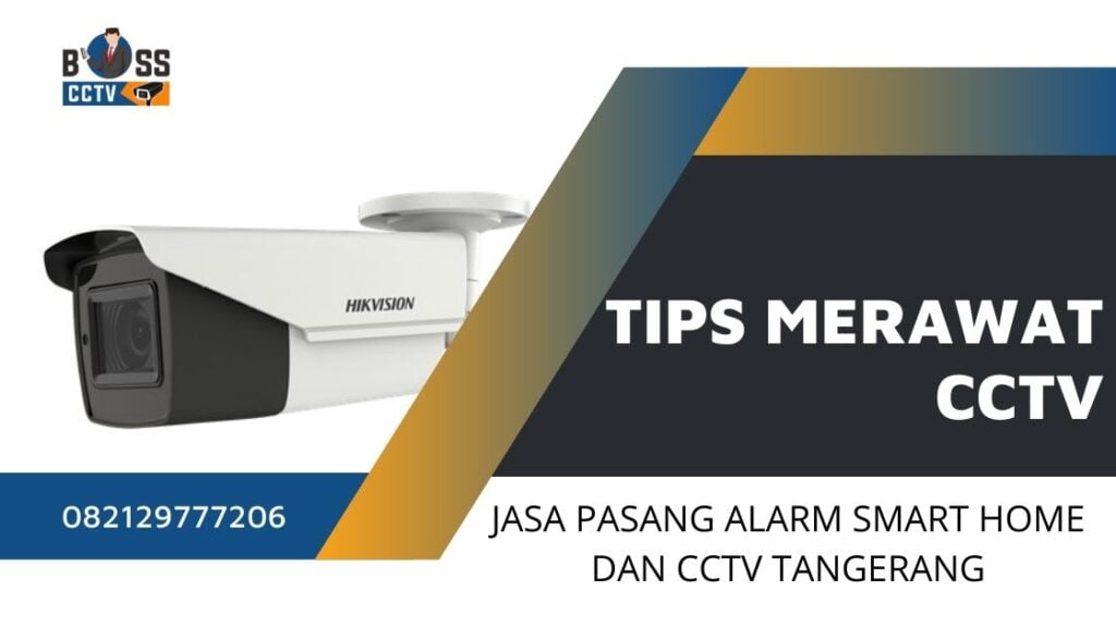 Tips Sederhana Merawat CCTV Tanpa Harus Buang Uang!