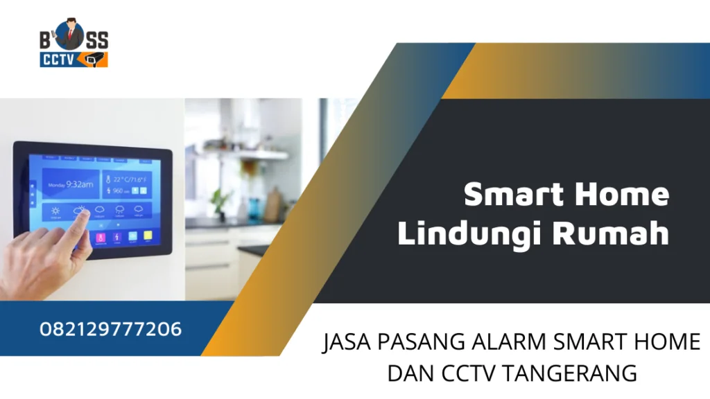Solusi Smart Home Lindungi Rumah dari Berbagai Potensi Bahaya