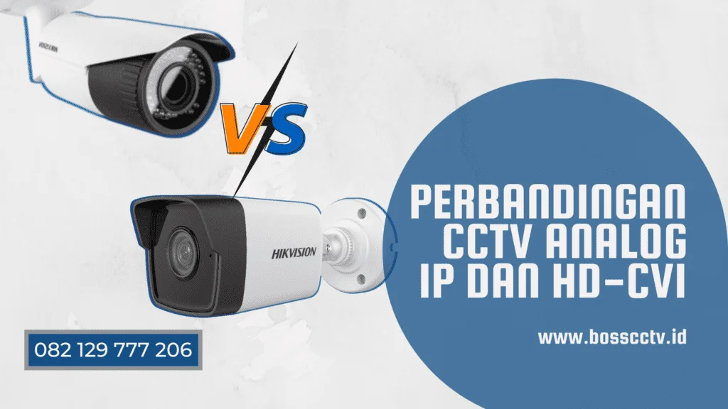 Perbandingan CCTV Analog IP dan HD-CVI
