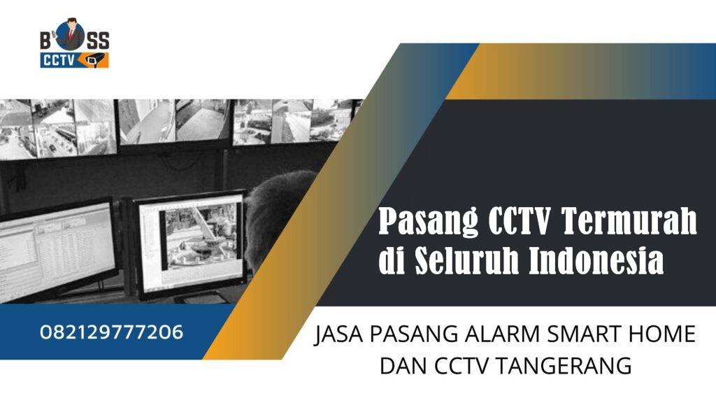 Pasang CCTV Termurah di Seluruh Indonesia