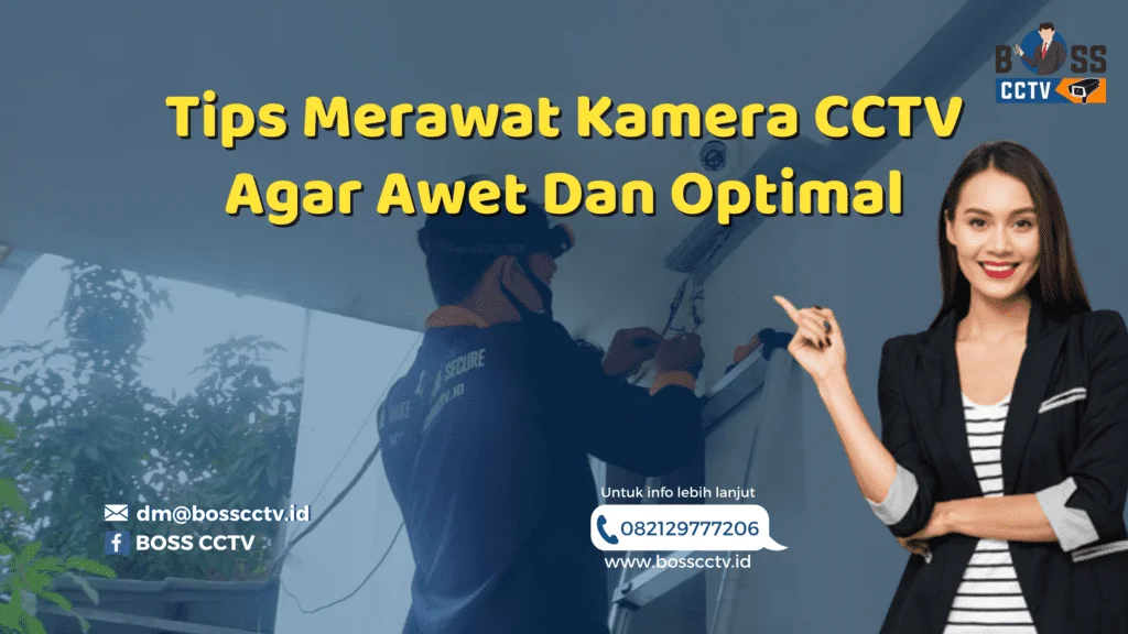 Tips Merawat Kamera CCTV Agar Awet Dan Optimal