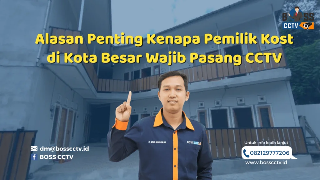 Alasan Penting Kenapa Pemilik Kost di Kota Besar Wajib Pasang CCTV