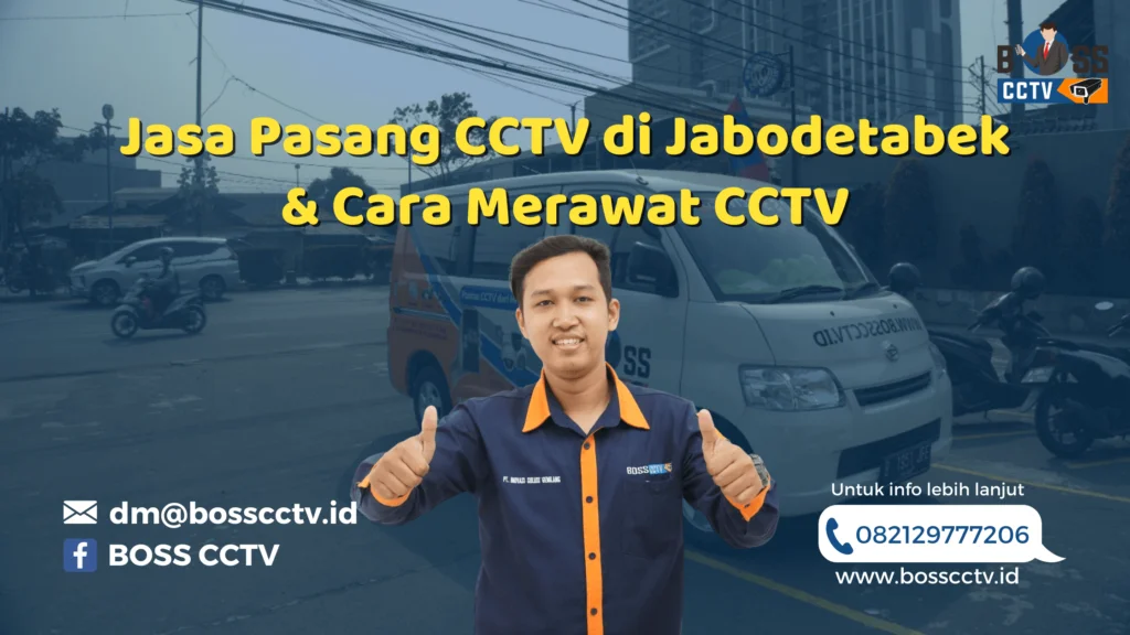 Jasa Pasang CCTV di Jabodetabek & Cara Merawat CCTV