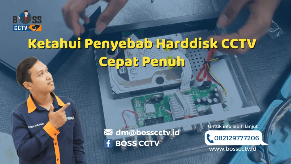Ketahui Penyebab Harddisk CCTV Cepat Penuh