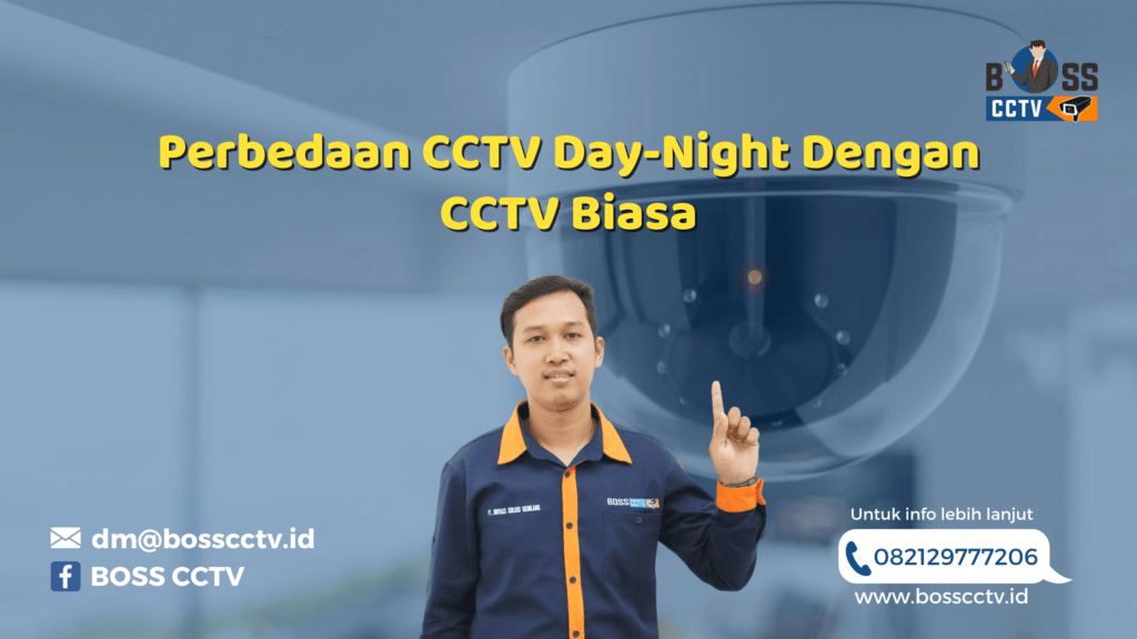 Perbedaan CCTV Day-Night Dengan CCTV Biasa