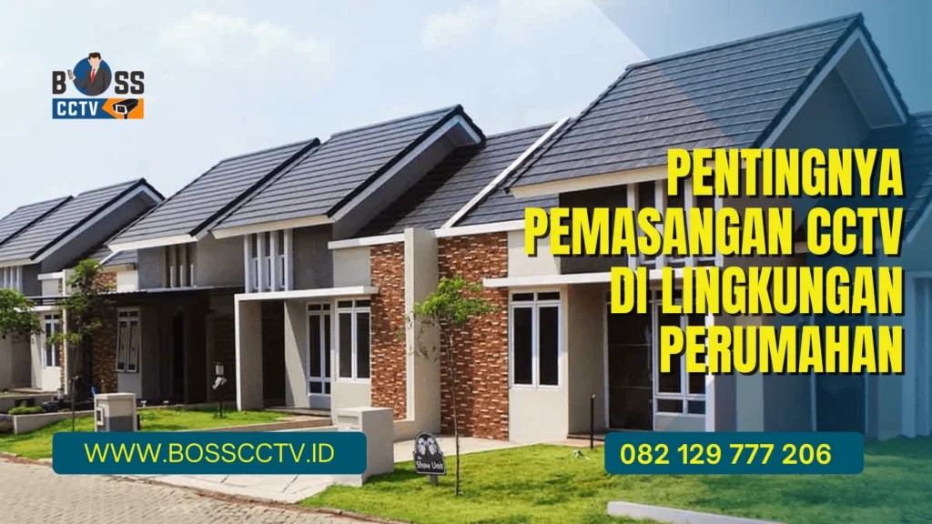Pentingnya CCTV Lingkungan Perumahan