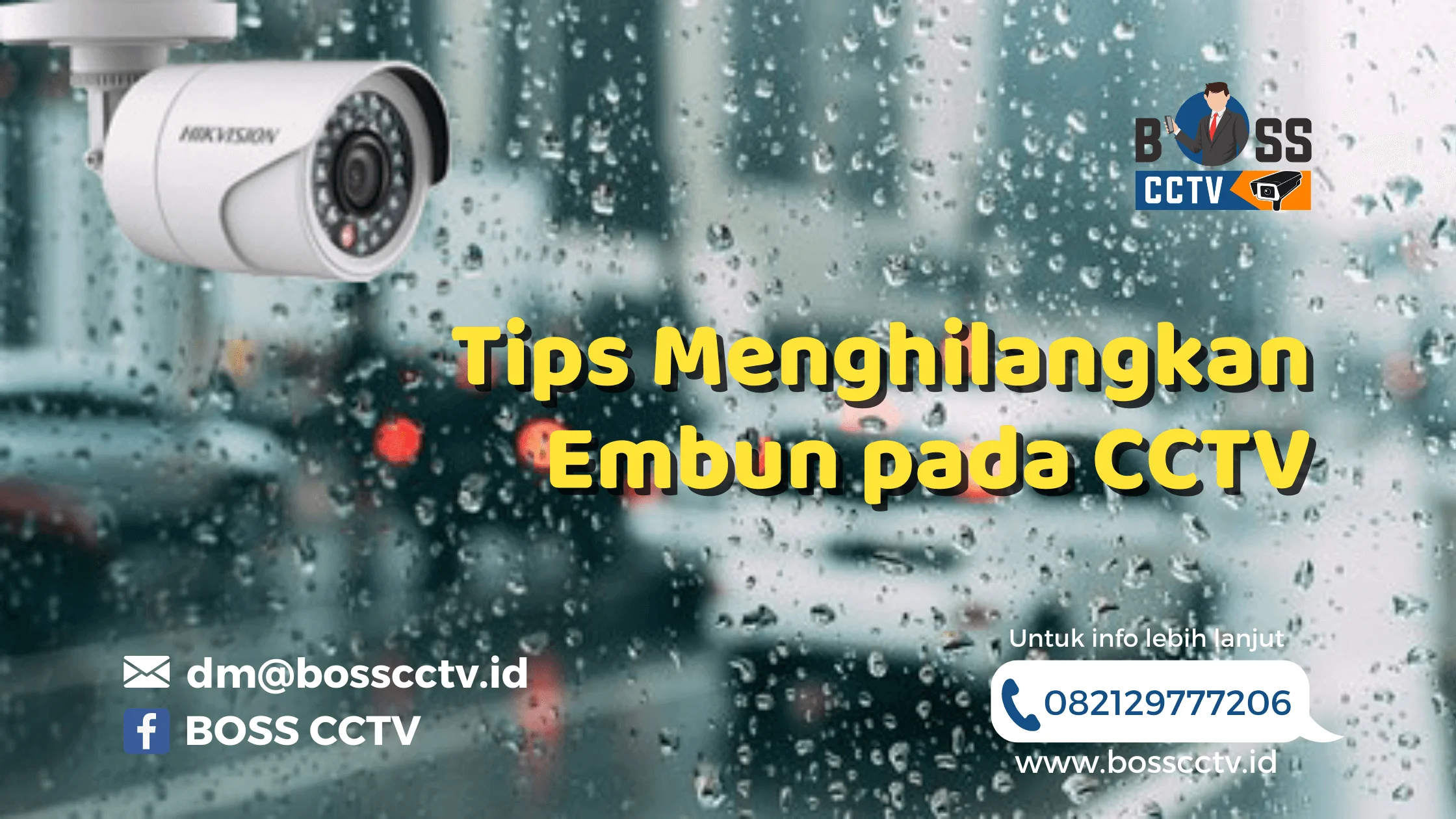 Tips menghilangkan Embun pada CCTV