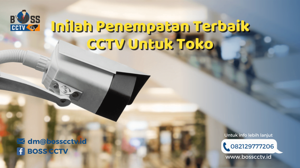 Inilah Penempatan Terbaik CCTV Untuk Toko