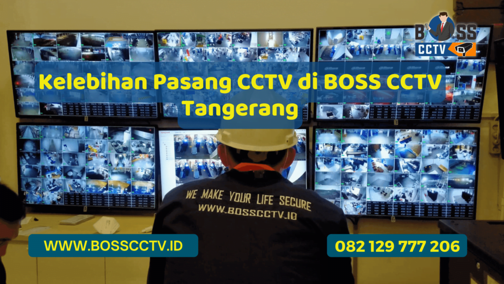 Kelebihan Pasang CCTV di BOSS CCTV Tangerang