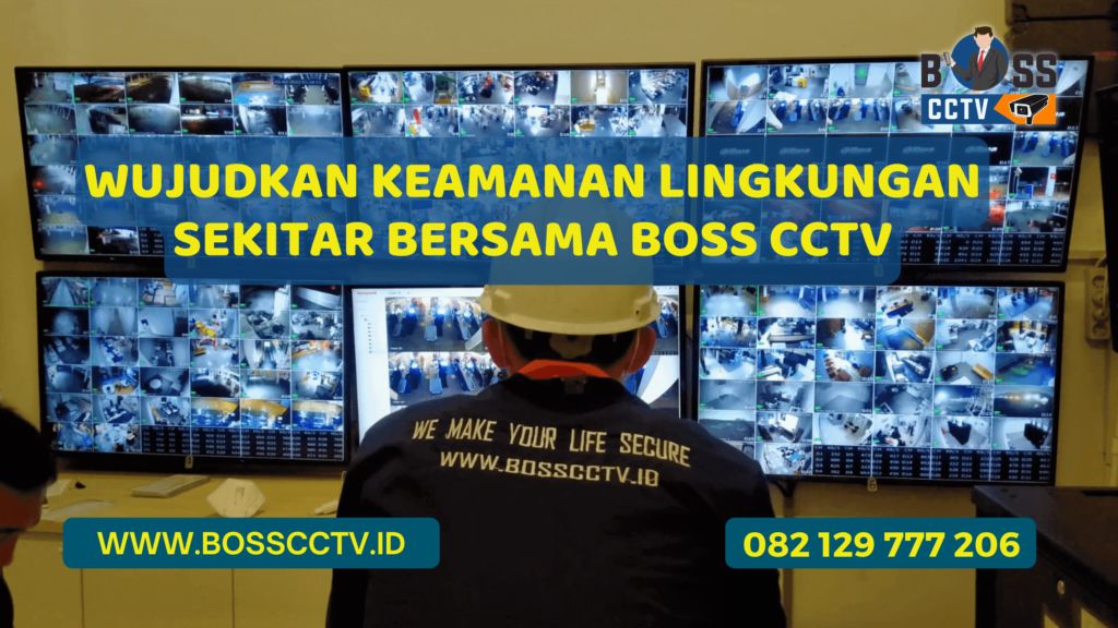 Wujudkan Keamanan Lingkungan Sekitar Bersama BOSS CCTV
