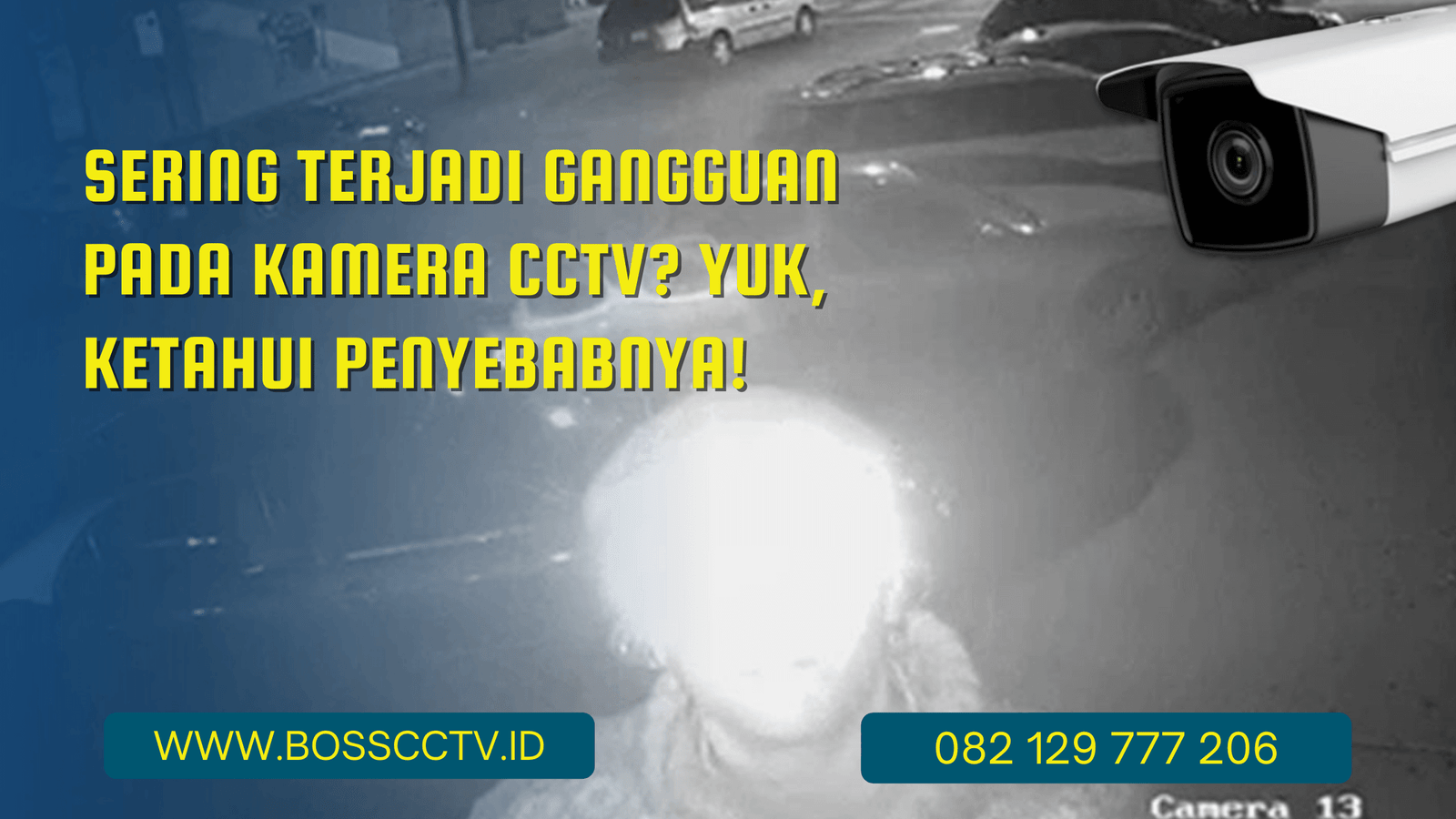 Sering Terjadi Gangguan Pada Kamera CCTV Yuk, Ketahui Penyebabnya!