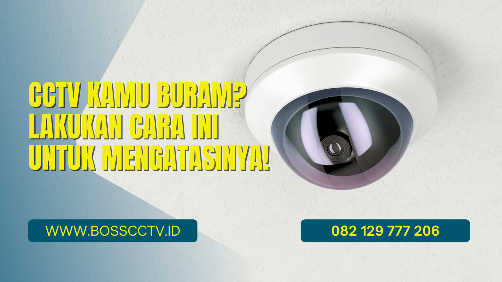 CCTV Kamu Buram? Lakukan Cara Ini Untuk Mengatasinya!