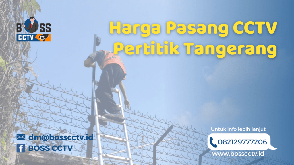 Harga Pasang CCTV Pertitik Tangerang
