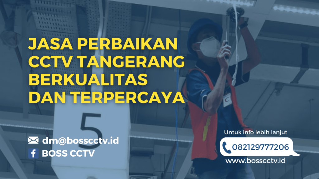 Jasa Perbaikan CCTV Tangerang Berkualitas dan Terpercaya
