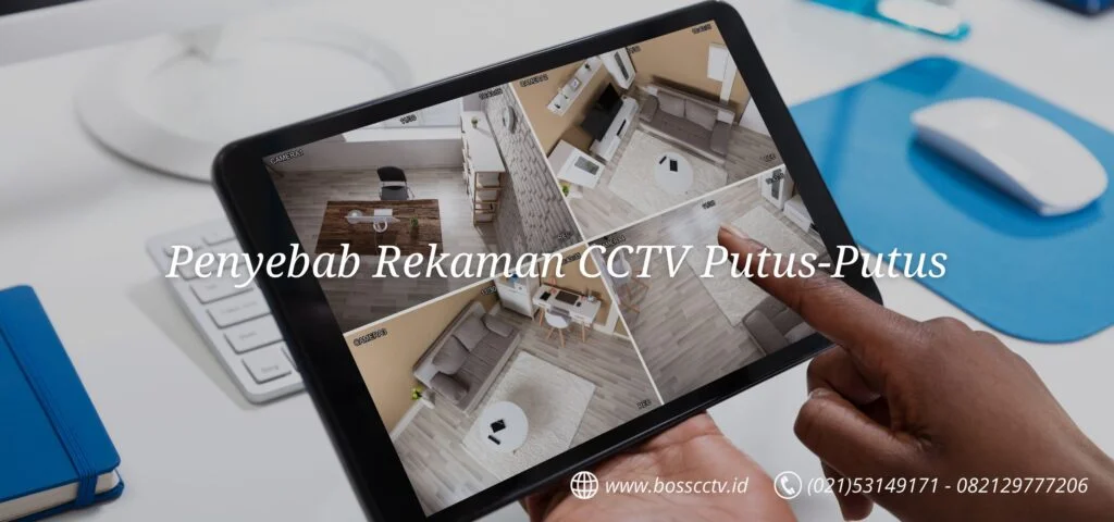 penyebab rekaman cctv putus putus