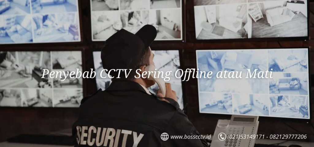 Penyebab CCTV Sering Offline