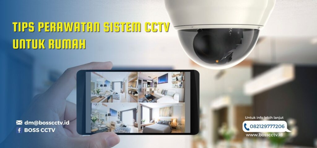 Tips Perawatan Sistem CCTV untuk Rumah