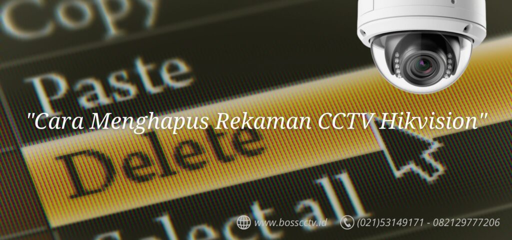Cara Menghapus Rekaman CCTV Hikvision