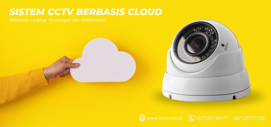 CCTV Berbasis Cloud: Kelebihan dan Keuntungannya