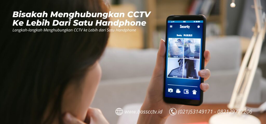 Menghubungkan CCTV ke Lebih dari Satu Handphone