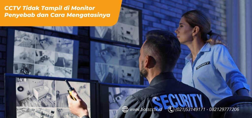 CCTV Tidak Tampil di Monitor: Penyebab dan Cara Mengatasinya
