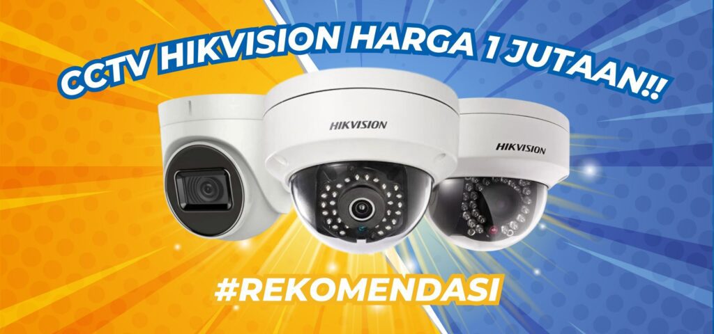  Rekomendasi CCTV Hikvision dibawah 1 Jutaan 