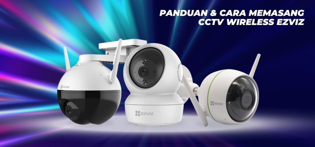 Cara Memasang CCTV Wireless Ezviz