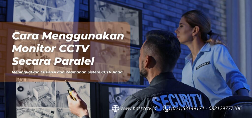 Cara Menggunakan Monitor CCTV Secara Paralel