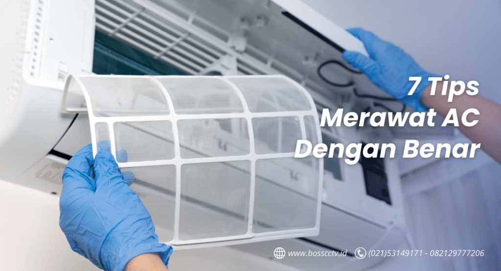 https://bosscctv.id/cara-merawat-ac-anda-dengan-benar-tips-dari-ahli/