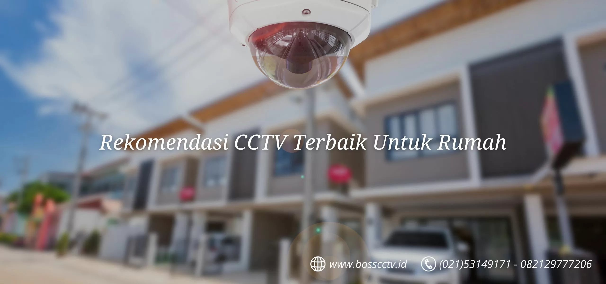 Rekomendasi CCTV Terbaik Untuk Rumah